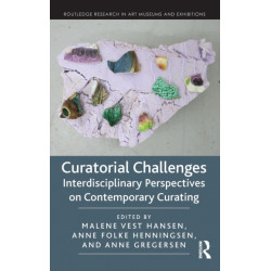 Curatorial Challenges: Interdisciplinary Perspectives on Contemporary Curating