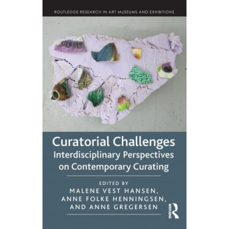 Curatorial Challenges: Interdisciplinary Perspectives on Contemporary Curating