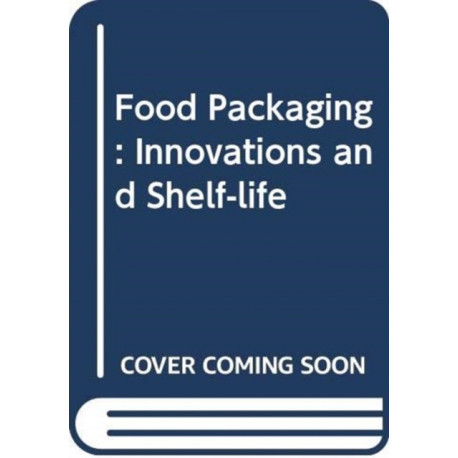 Food Packaging: Innovations and Shelf-Life