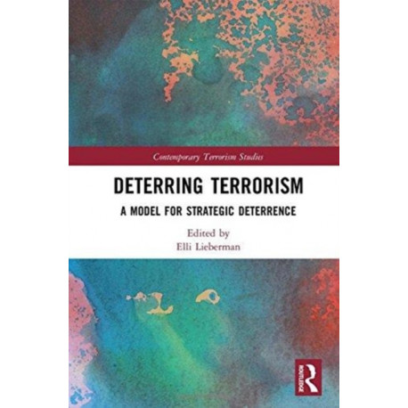 Deterring Terrorism: A Model for Strategic Deterrence