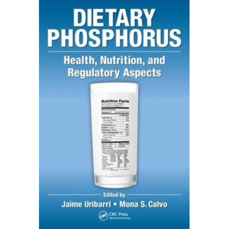 Dietary Phosphorus: Health, Nutrition, and Regulatory Aspects