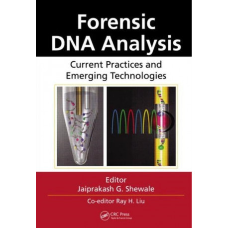 Forensic DNA Analysis: Current Practices and Emerging Technologies
