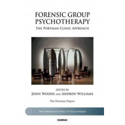 Forensic Group Psychotherapy: The Portman Clinic Approach