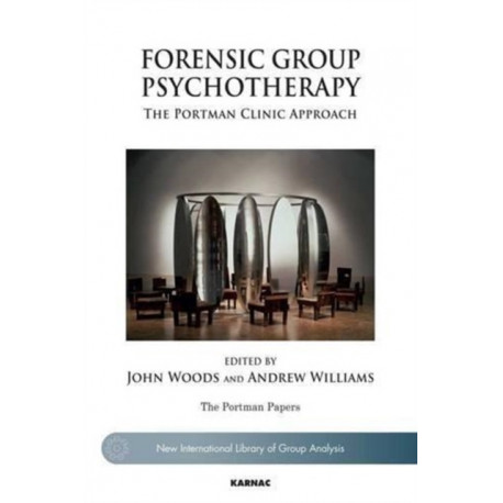 Forensic Group Psychotherapy: The Portman Clinic Approach