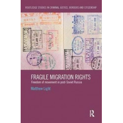 Fragile Migration Rights: Freedom of movement in post-Soviet Russia