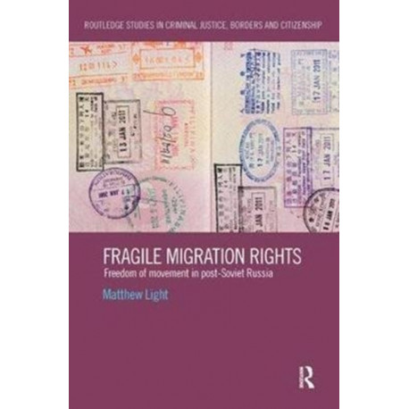 Fragile Migration Rights: Freedom of movement in post-Soviet Russia