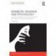 Domestic Violence and Psychology: Critical Perspectives on Intimate Partner Violence and Abuse