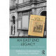 An East End Legacy: Essays in Memory of William J Fishman