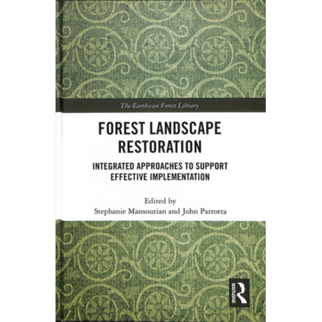 Forest Landscape Restoration: Integrated Approaches to Support Effective Implementation