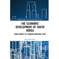 The Economic Development of South Korea: From Poverty to a Modern Industrial State