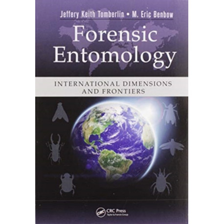 Forensic Entomology: International Dimensions and Frontiers