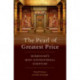 The Pearl of Greatest Price: Mormonism's Most Controversial Scripture