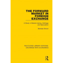 The Forward Market in Foreign Exchange: A Study in Market-making, Arbitrage and Speculation