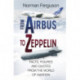 From Airbus to Zeppelin: Facts, Figures and Quotes From the World of Aviation