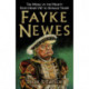 Fayke Newes: The Media vs the Mighty, From Henry VIII to Donald Trump