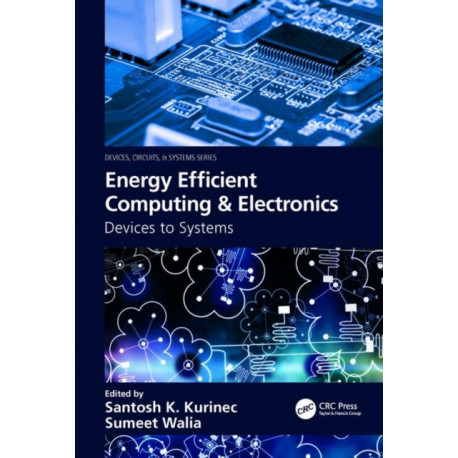 Energy Efficient Computing & Electronics: Devices to Systems