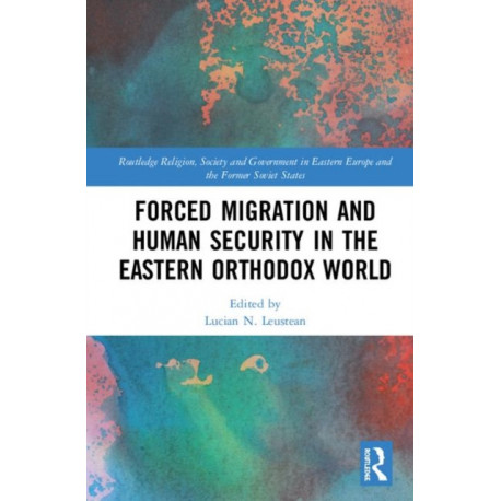 Forced Migration and Human Security in the Eastern Orthodox World