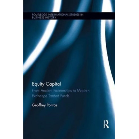 Equity Capital: From Ancient Partnerships to Modern Exchange Traded Funds