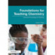 Foundations for Teaching Chemistry: Chemical Knowledge for Teaching