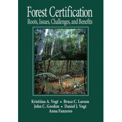 Forest Certification: Roots, Issues, Challenges, and Benefits
