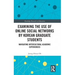 Examining the Use of Online Social Networks by Korean Graduate Students: Navigating Intercultural Academic Experiences