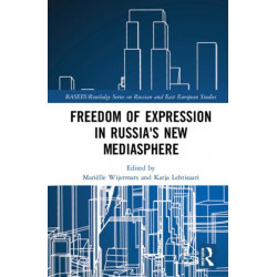 Freedom of Expression in Russia's New Mediasphere