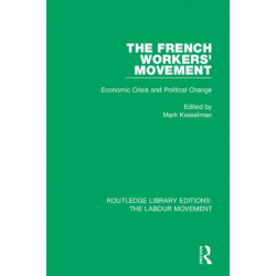 The French Workers' Movement: Economic Crisis and Political Change