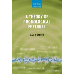 A Theory of Phonological Features