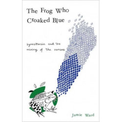 The Frog Who Croaked Blue: Synesthesia and the Mixing of the Senses