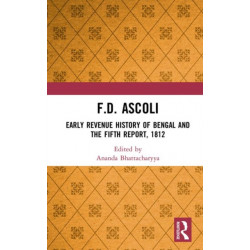 F.D. Ascoli: Early Revenue History of Bengal and The Fifth Report, 1812