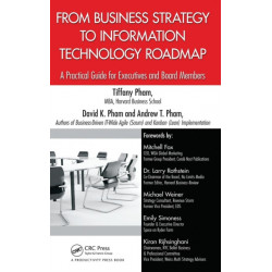 From Business Strategy to Information Technology Roadmap: A Practical Guide for Executives and Board Members