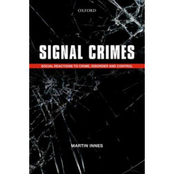 Signal Crimes: Social Reactions to Crime, Disorder, and Control