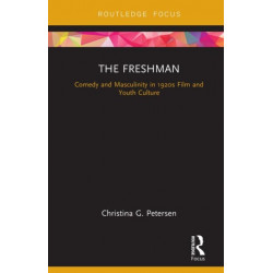 The Freshman: Comedy and Masculinity in 1920s Film and Youth Culture