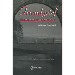 Friendgrief: An Absence Called Presence