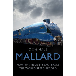 Mallard: How the ‘Blue Streak’ Broke the World Speed Record
