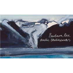 Arctic Sketchbooks: Barbara Rae