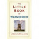 The Little Book of Warwickshire