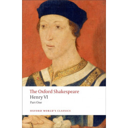 Henry VI, Part One: The Oxford Shakespeare
