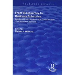 From Bureaucracy to Business Enterprise: Legal and Policy Issues in the Transformation of Government Services