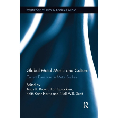 Global Metal Music and Culture: Current Directions in Metal Studies