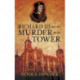 Richard III and the Murder in the Tower