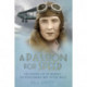 A Passion for Speed: The Daring Life of Mildred, The Honourable Mrs Victor Bruce