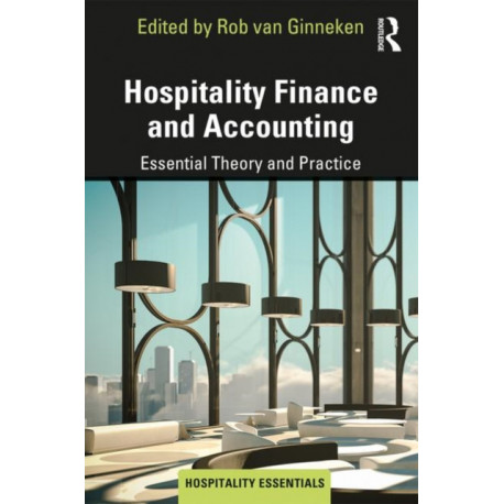 Hospitality Finance and Accounting: Essential Theory and Practice