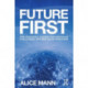Future First: How Successful Leaders Turn Innovation Challenges into New Value Frontiers
