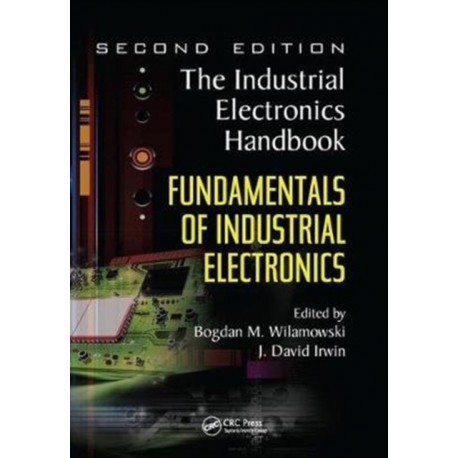 Fundamentals of Industrial Electronics: The Industrial Electronics Handbook