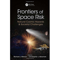 Frontiers of Space Risk: Natural Cosmic Hazards & Societal Challenges