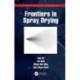 Frontiers in Spray Drying
