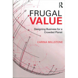 Frugal Value: Designing Business for a Crowded Planet