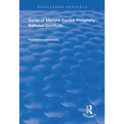 Game of Mirrors: Centre-Periphery National Conflicts