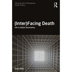 (Inter)Facing Death: Life in Global Uncertainty